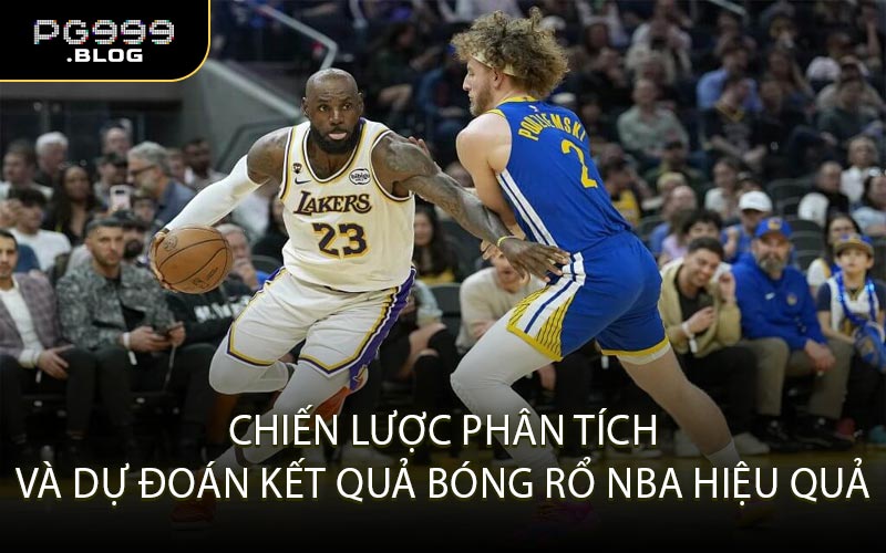Chiến lược phân tích và dự đoán kết quả bóng rổ NBA hiệu quả